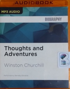 Thoughts and Adventures written by Winston Churchill performed by Barnaby Edwards on MP3 CD (Unabridged)